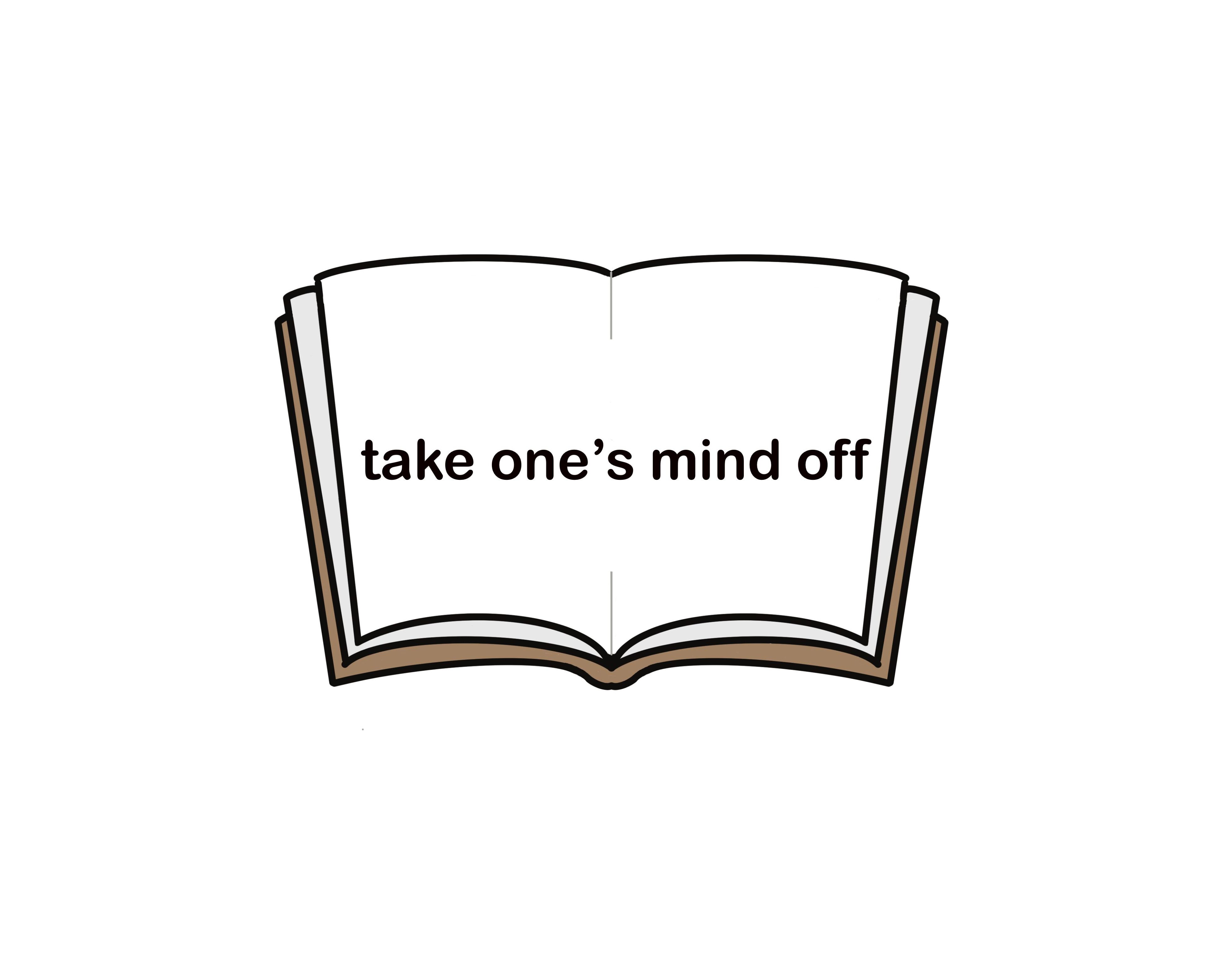 30-take-one-s-mind-off